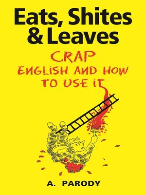 cover image of Eats, Shites & Leaves